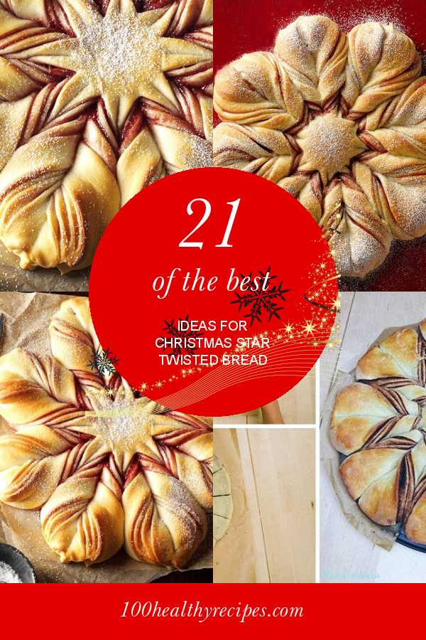 21 Of the Best Ideas for Christmas Star Twisted Bread – Best Diet and ...